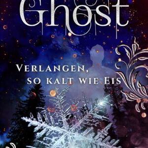 Ghost: Verlangen, so kalt wie Eis